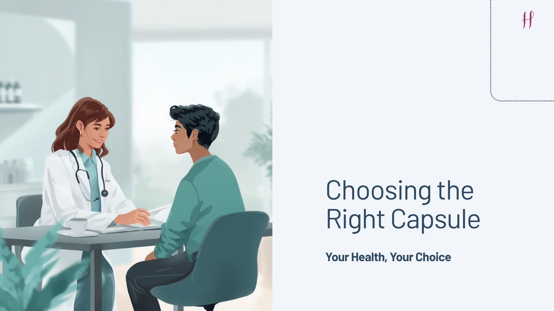 Choosing the right capsule